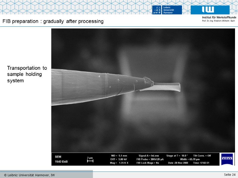 Transportation to  sample holding  system  FIB preparation : gradually after processing